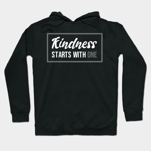 'Kindness Starts With One' Radical Kindness Shirt Hoodie by ourwackyhome